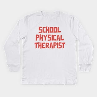 School Physical Therapist Kids Long Sleeve T-Shirt